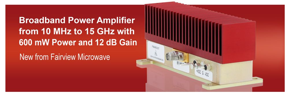 Broadband Power Amplifier from 10 MHz to 15 GHz with 600 mW Power and 12 dB Gain from Fairview