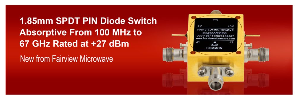 Fairview Microwave Releases New Wide-Band SPDT PIN Diode Absorptive Switch